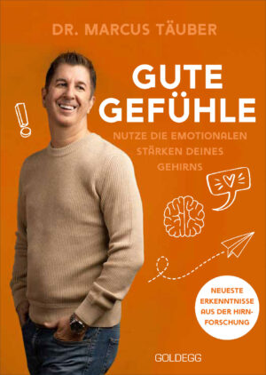 Dr. Marcus Täuber: Gute Gefühle.