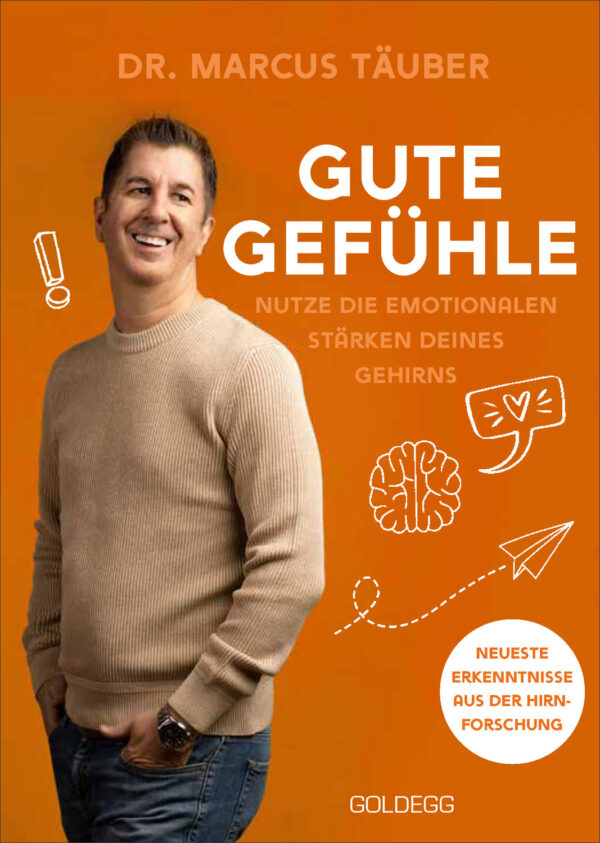 Dr. Marcus Täuber: Gute Gefühle.
