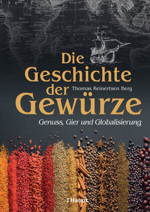 Die Geschichte der Gewürze.