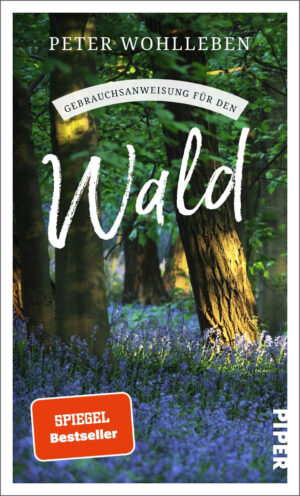 Peter Wohlleben: Gebrauchsanweisung für den Wald.
