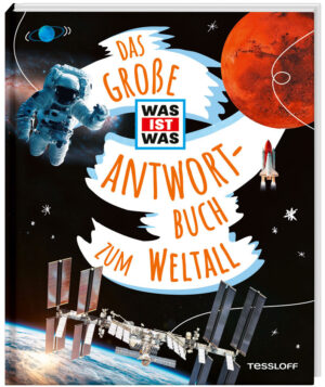 Das große WAS IST WAS Antwortbuch zum Weltall.