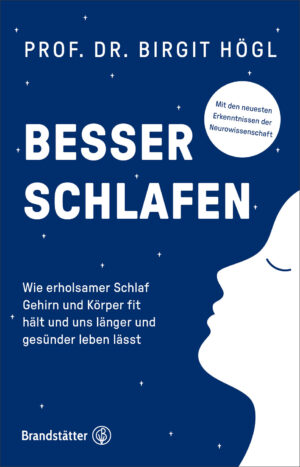 Prof. Dr. Birgit Högl: Besser schlafen.
