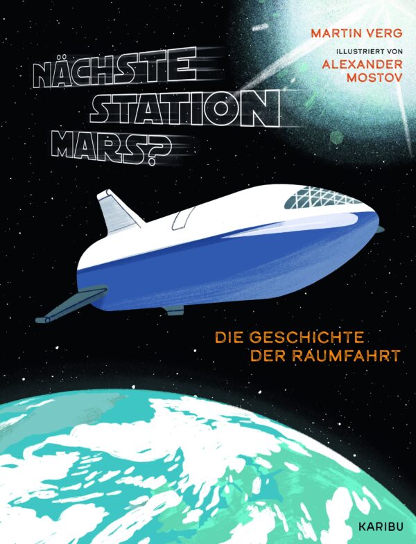 Nächste Station Mars? – Die Geschichte der Raumfahrt.