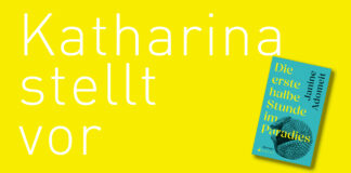 Katharina stellt vor: “Die erste halbe Stunde im Paradies” von Janine Adomeit "Die erste halbe Stunde im Paradies" von Janine Adomeit, erschienen im Arche Verlag. Bildquelle: © Katharina Martini / Arche Verlag