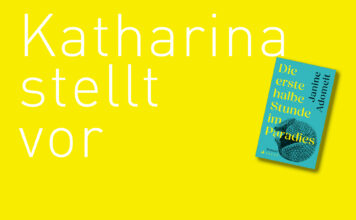 Katharina stellt vor: “Die erste halbe Stunde im Paradies” von Janine Adomeit "Die erste halbe Stunde im Paradies" von Janine Adomeit, erschienen im Arche Verlag. Bildquelle: © Katharina Martini / Arche Verlag