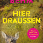 “Hier draussen” von Martina Behm, erschienen im dtv Verlag.