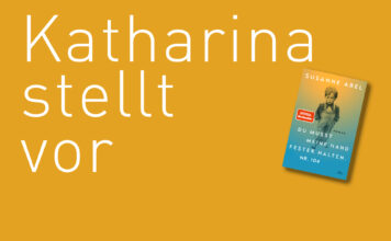 Katharina stellt vor: “Du musst meine Hand fester halten, Nr. 104” von Susanne Abel "Du musst meine Hand fester halten, Nr. 104" von Susanne Abel, erschienen im dtv Verlag. Bildquelle: © Katharina Martini / dtv Verlag