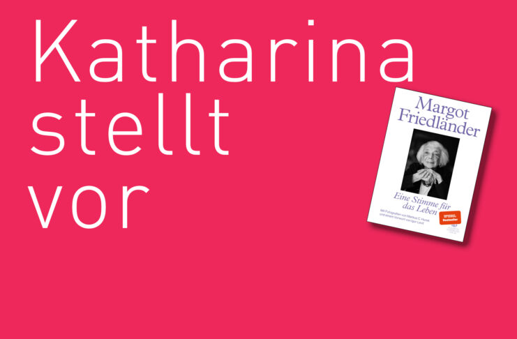 Katharina stellt vor: “Margot Friedländer – Eine Stimme für das Leben” "Margot Friedländer - Eine Stimme für das Leben", erschienen im Elisabeth Sandmann Verlag. Bildquelle: © Katharina Martini / Elisabeth Sandmann Verlag