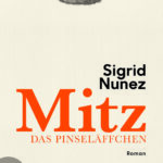 “Mitz das Pinseläffchen” von Sigrid Nunez, erschienen im Aufbau Verlag. Bildquelle: © Aufbau Verlag