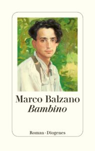 "Bambino" von Marco Bolzano, erschienen im Diogenes Verlag. Bildquelle: © Diogenes Verlag