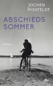 "Abschiedssommer" von Jochen Missfeldt, erschienen im dtv Verlag. Bildquelle: © dtv Verlag