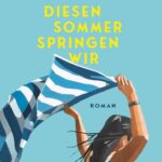 “Diesen Simmer springen wir” von Alexandra Blöchl, erschienen im Piper Verlag. Bildquelle: © Piper Verlag